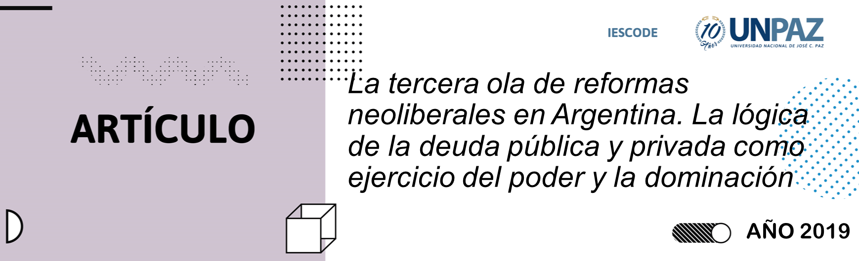 La tercera ola de reformas neoliberales en Argentina. La lógica de la deuda pública y privada como ejercicio del poder y la dominación