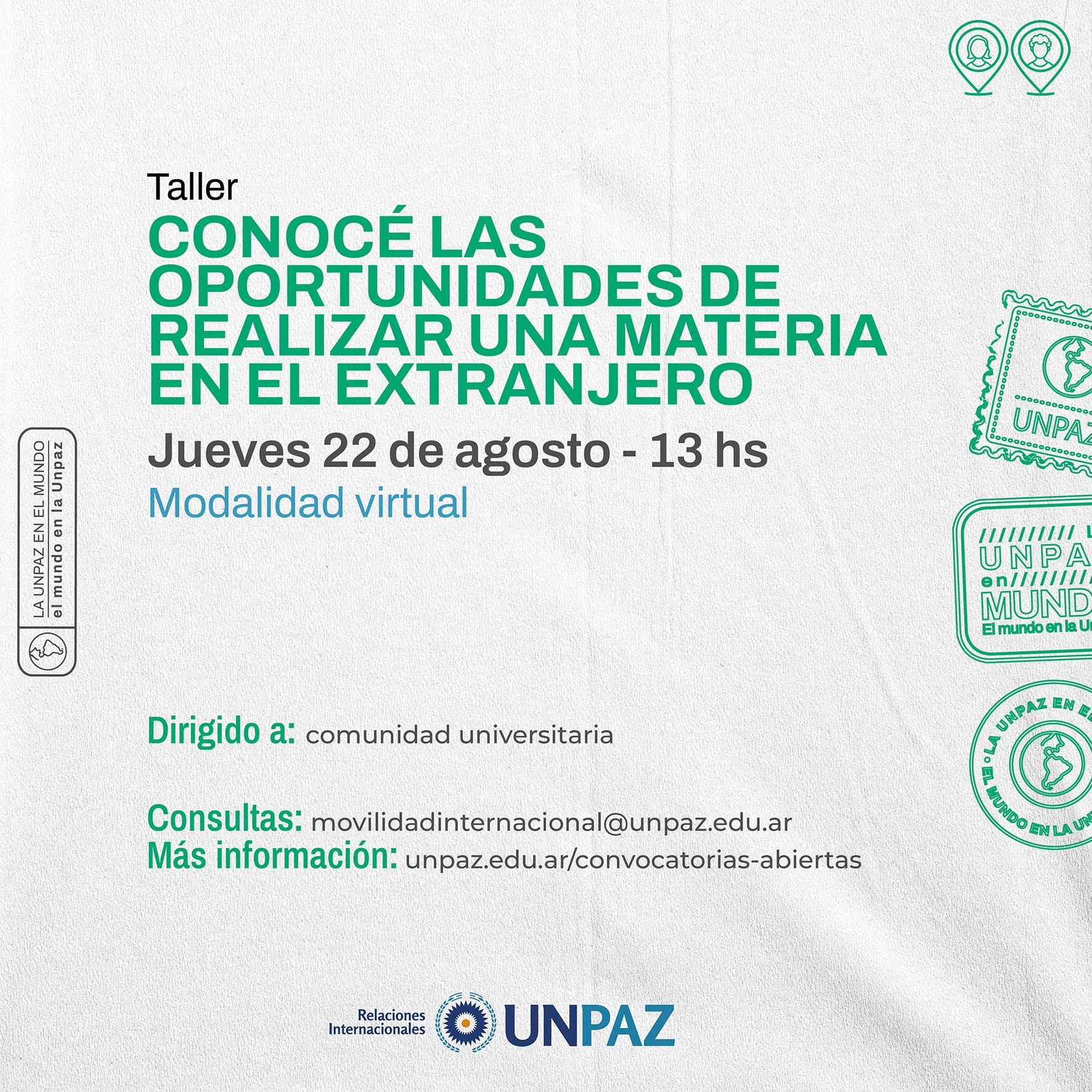 TALLER "CONOCÉ LAS OPORTUNIDADES DE REALIZAR UNA MATERIA EN EL EXTRANJERO" - UNPAZ