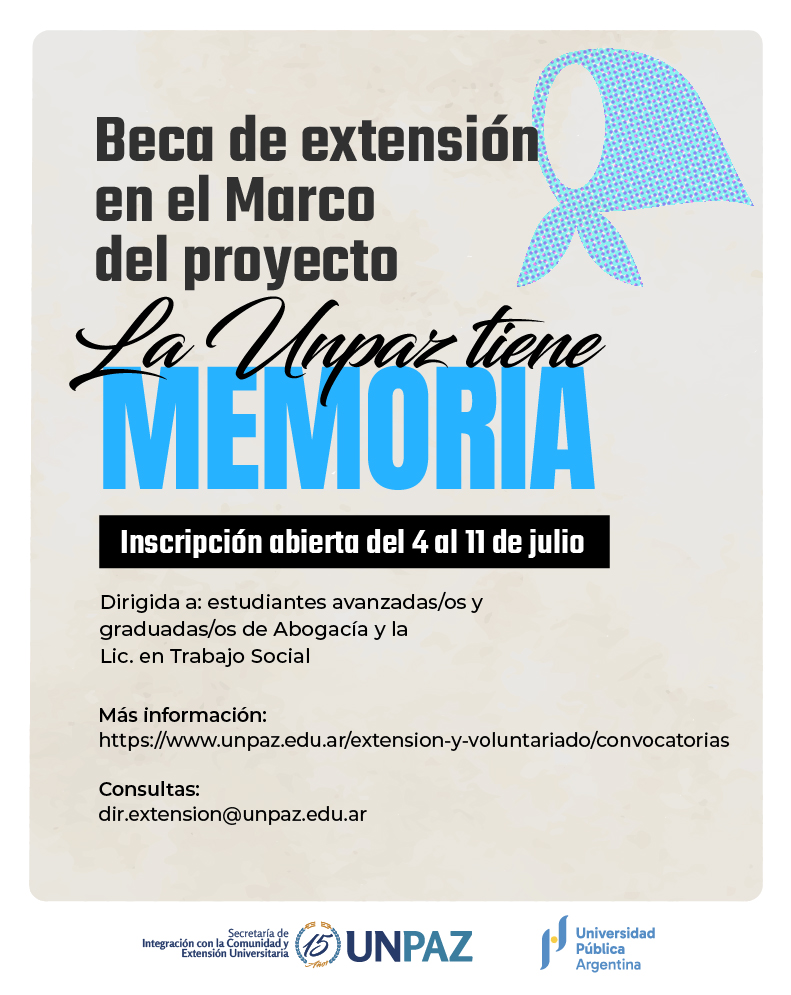 CONVOCATORIA A BECAS DE EXTENSIÓN EN EL MARCO DEL PROYECTO DE EXTENSION “LA UNPAZ TIENE MEMORIA” 