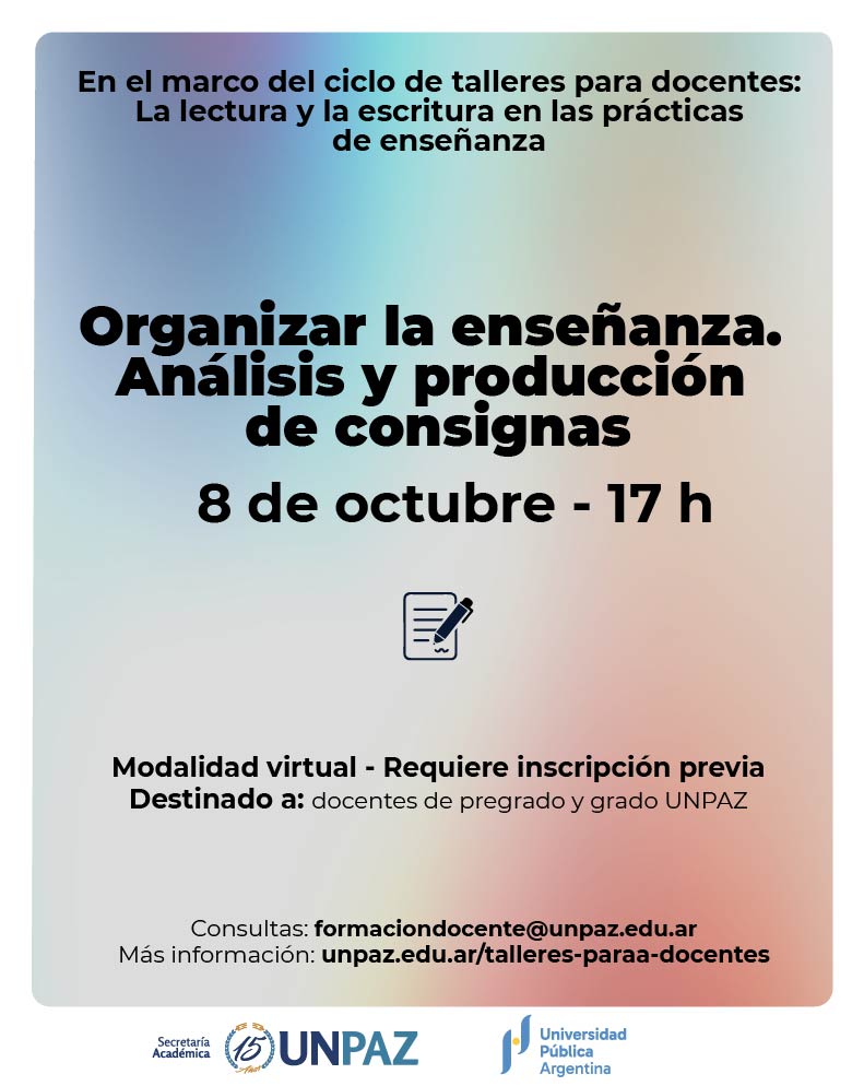 Taller: Organizar la enseñanza. Análisis y producción de consignas - UNPAZ