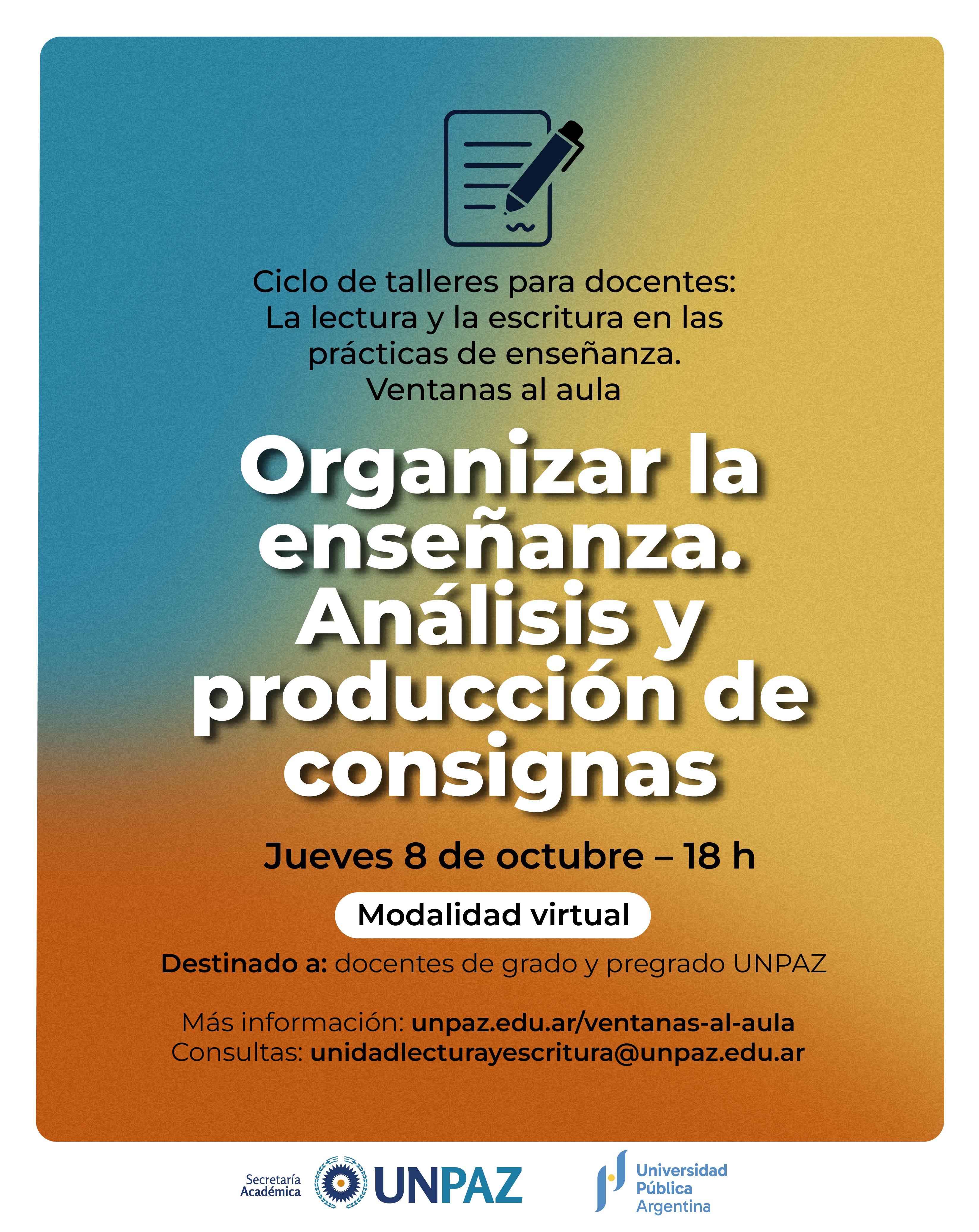Taller para docentes UNPAZ "Organizar la enseñanza. Análisis y producción de consignas"