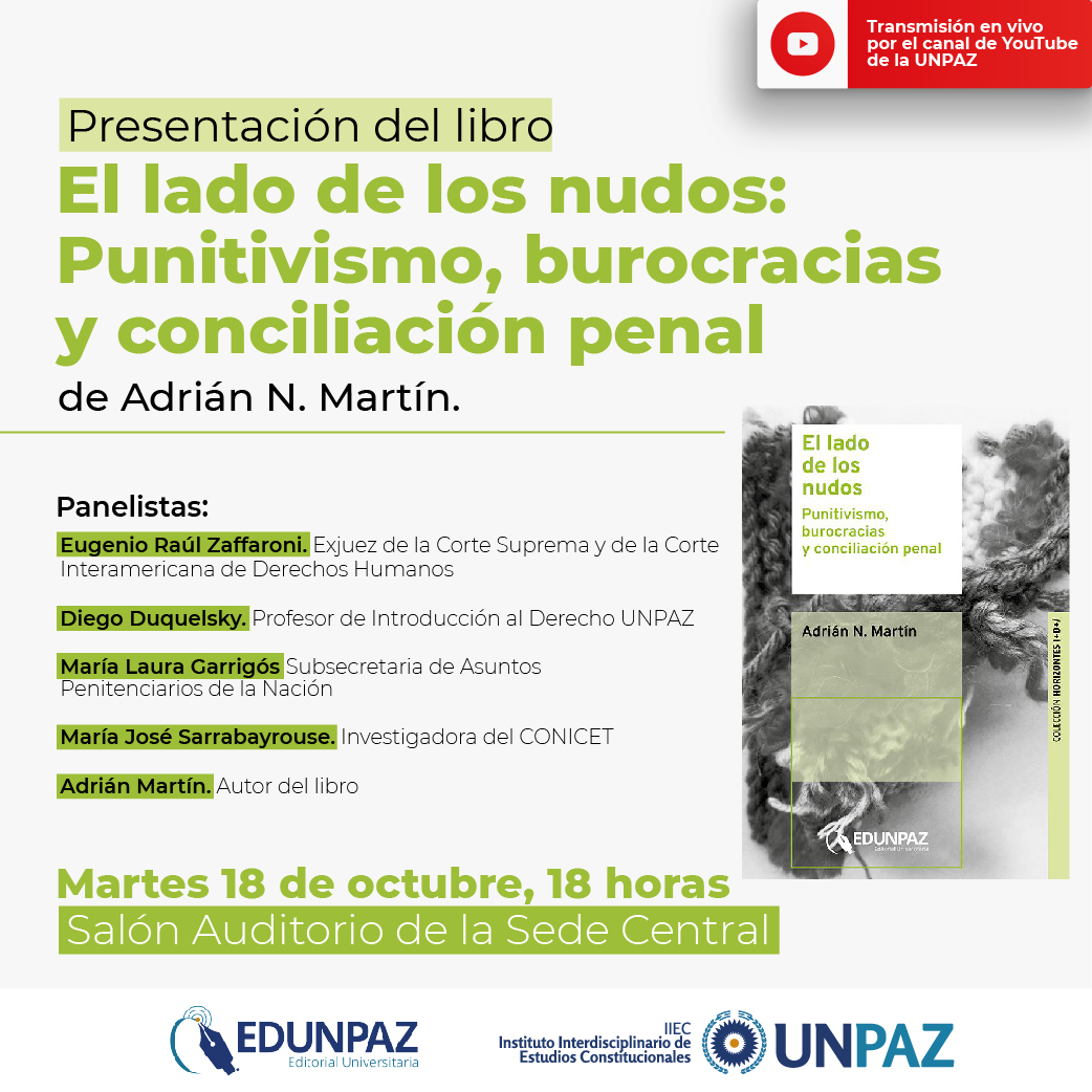 Se presentará el libro “El lado de los nudos: Punitivismo, burocracias y conciliación penal” en la UNPAZ.