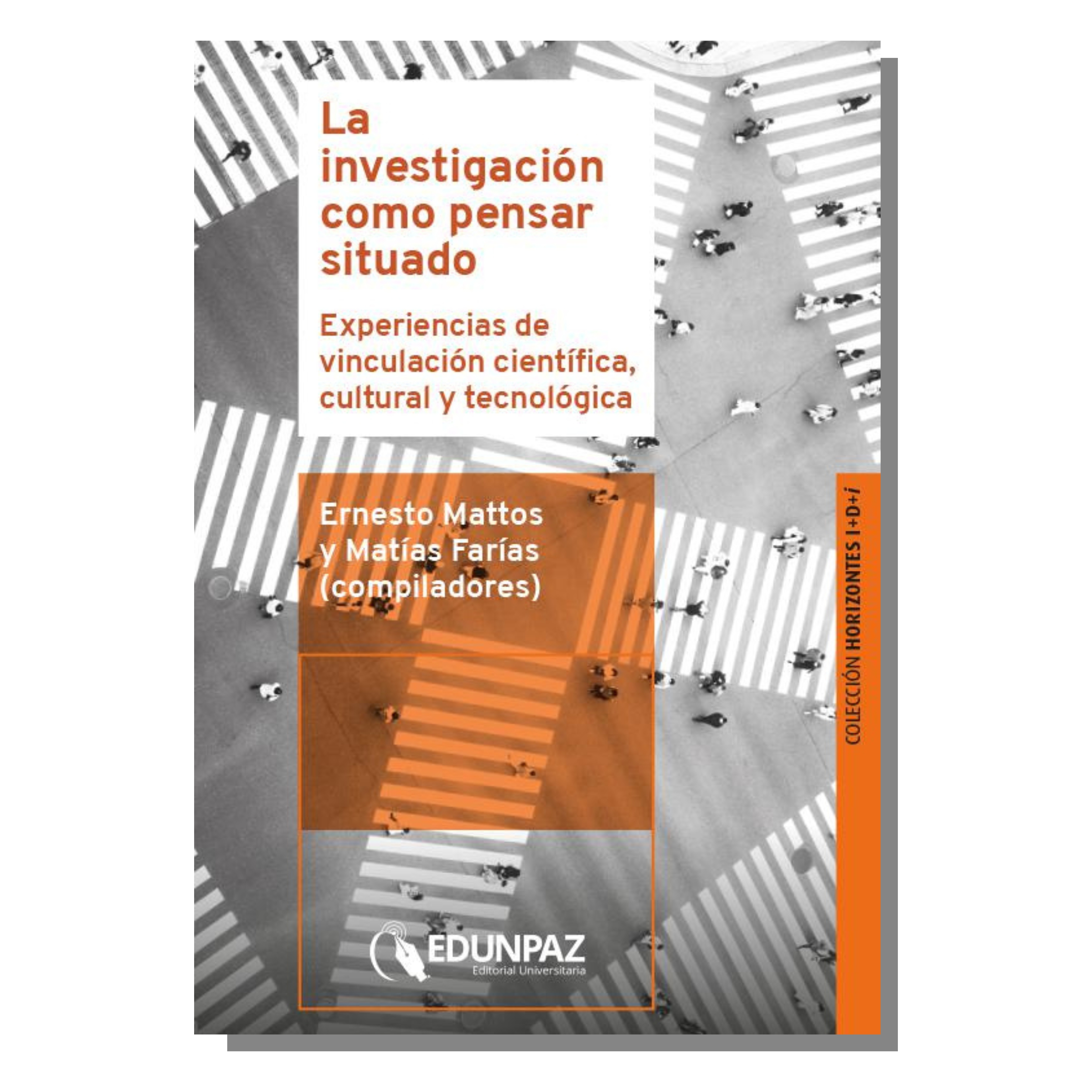 Investigación situada. Nuevo libro de EDUNPAZ registra experiencias de vinculación científica, cultural y tecnológica