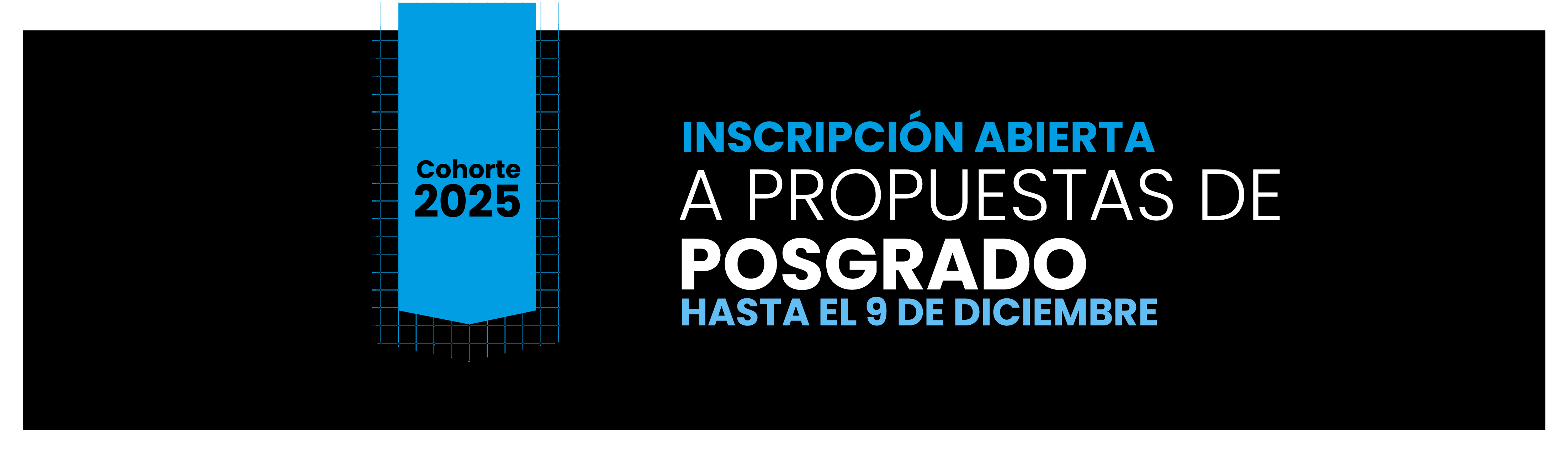 INSCRIPCIÓN ABIERTA A PROPUESTAS DE POSGRADO – COHORTE 2025