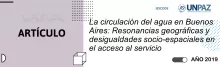 La circulación del agua en Buenos Aires: Resonancias geográficas y desigualdades socio-espaciales en el acceso al servicio