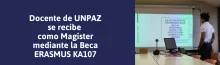 Docente de UNPAZ se recibe como magister mediante la beca ERASMUS KA 107