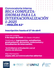 CONVOCATORIA INTERNA ABIERTA A BECA COMPLETA “CURSO DE IDIOMAS PARA LA INTERNACIONALIZACIÓN 1-2025 - INGLÉS A2” - UNPAZ