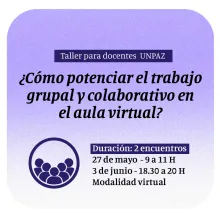 Cómo potenciar el trabajo grupal  y colaborativo en el aula virtual