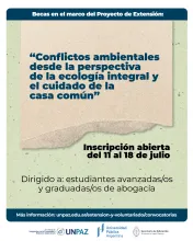 CONVOCATORIA A BECA EN EL MARCO DEL PROYECTO DE EXTENSION “CONFLICTOS AMBIENTALES DESDE LA PERSPECTIVA DE LA ECOLOGÍA INTEGRAL Y EL CUIDADO DE LA CASA COMÚN” - UNPAZ