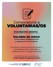 CONVOCATORIA A VOLUNTARIADO "Palabra en juego: comunidad, alfabetización y saberes en movimiento"- UNPAZ