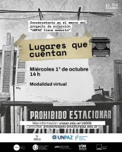 Conversatorio “Lugares que cuentan”, en el marco del PEU "La UNPAZ tiene memoria"