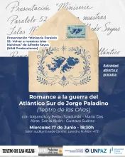 Presentación de la miniserie Paralelo 52 – Volver a nuestras Islas Malvinas y función de Romance a la guerra del Atlántico Sur en la UNPAZ - UNPAZ